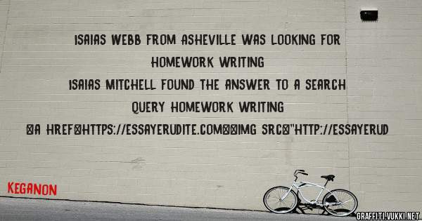 Isaias Webb from Asheville was looking for homework writing 
 
Isaias Mitchell found the answer to a search query homework writing 
 
 
<a href=https://essayerudite.com><img src=''http://essayerud