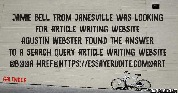 Jamie Bell from Janesville was looking for article writing website 
 
Agustin Webster found the answer to a search query article writing website 
 
 
 
 
<b><a href=https://essayerudite.com>art