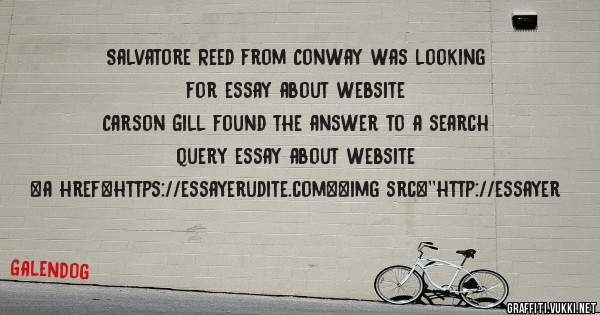 Salvatore Reed from Conway was looking for essay about website 
 
Carson Gill found the answer to a search query essay about website 
 
 
<a href=https://essayerudite.com><img src=''http://essayer