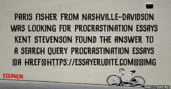 Paris Fisher from Nashville-Davidson was looking for procrastination essays 
 
Kent Stevenson found the answer to a search query procrastination essays 
 
 
<a href=https://essayerudite.com><img 