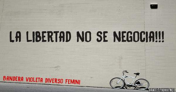 La libertad no se negocia!!! 