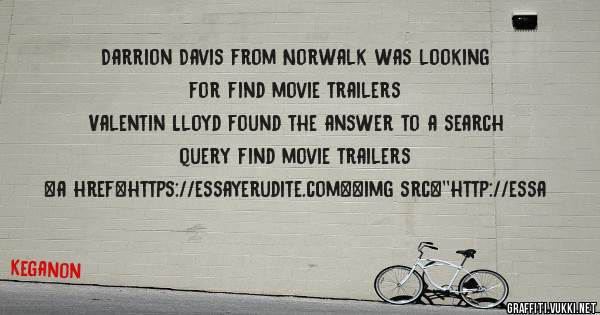 Darrion Davis from Norwalk was looking for find movie trailers 
 
Valentin Lloyd found the answer to a search query find movie trailers 
 
 
<a href=https://essayerudite.com><img src=''http://essa