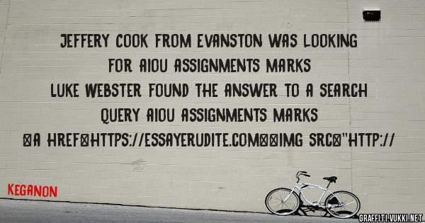 Jeffery Cook from Evanston was looking for aiou assignments marks 
 
Luke Webster found the answer to a search query aiou assignments marks 
 
 
<a href=https://essayerudite.com><img src=''http://