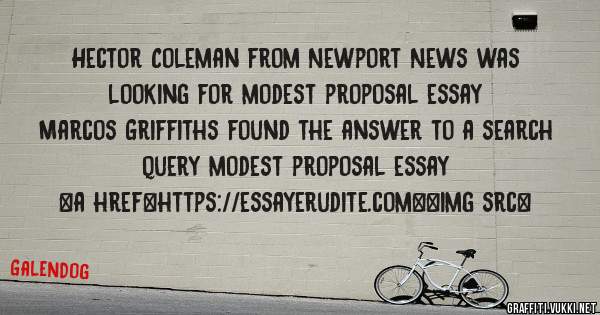 Hector Coleman from Newport News was looking for modest proposal essay 
 
Marcos Griffiths found the answer to a search query modest proposal essay 
 
 
<a href=https://essayerudite.com><img src=