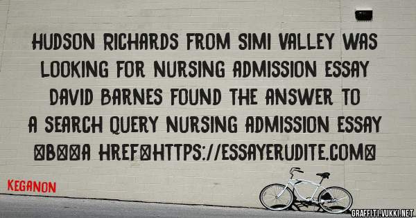 Hudson Richards from Simi Valley was looking for nursing admission essay 
 
David Barnes found the answer to a search query nursing admission essay 
 
 
 
 
<b><a href=https://essayerudite.com>