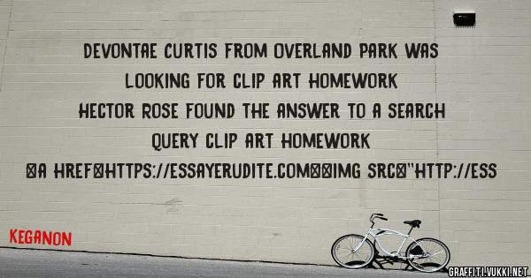 Devontae Curtis from Overland Park was looking for clip art homework 
 
Hector Rose found the answer to a search query clip art homework 
 
 
<a href=https://essayerudite.com><img src=''http://ess