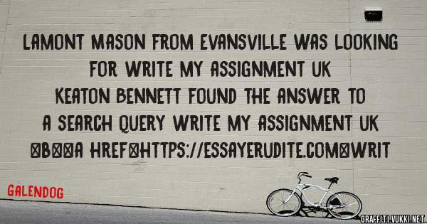 Lamont Mason from Evansville was looking for write my assignment uk 
 
Keaton Bennett found the answer to a search query write my assignment uk 
 
 
 
 
<b><a href=https://essayerudite.com>writ