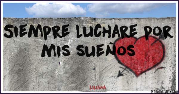 Siempre luchare por mis sueños