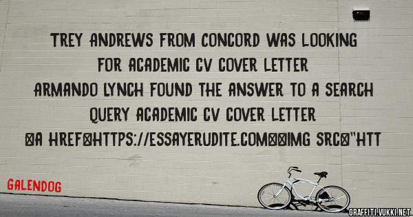 Trey Andrews from Concord was looking for academic cv cover letter 
 
Armando Lynch found the answer to a search query academic cv cover letter 
 
 
<a href=https://essayerudite.com><img src=''htt