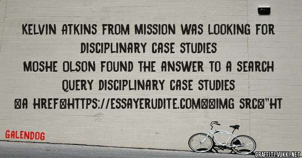 Kelvin Atkins from Mission was looking for disciplinary case studies 
 
Moshe Olson found the answer to a search query disciplinary case studies 
 
 
<a href=https://essayerudite.com><img src=''ht