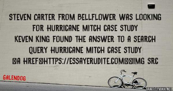 Steven Carter from Bellflower was looking for hurricane mitch case study 
 
Keven King found the answer to a search query hurricane mitch case study 
 
 
<a href=https://essayerudite.com><img src