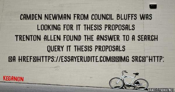 Camden Newman from Council Bluffs was looking for it thesis proposals 
 
Trenton Allen found the answer to a search query it thesis proposals 
 
 
<a href=https://essayerudite.com><img src=''http: