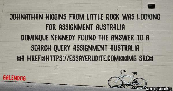 Johnathan Higgins from Little Rock was looking for assignment australia 
 
Dominque Kennedy found the answer to a search query assignment australia 
 
 
<a href=https://essayerudite.com><img src=