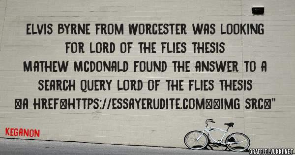 Elvis Byrne from Worcester was looking for lord of the flies thesis 
 
Mathew McDonald found the answer to a search query lord of the flies thesis 
 
 
<a href=https://essayerudite.com><img src=''