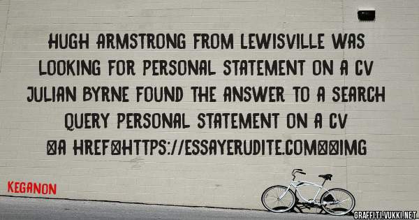 Hugh Armstrong from Lewisville was looking for personal statement on a cv 
 
Julian Byrne found the answer to a search query personal statement on a cv 
 
 
<a href=https://essayerudite.com><img 