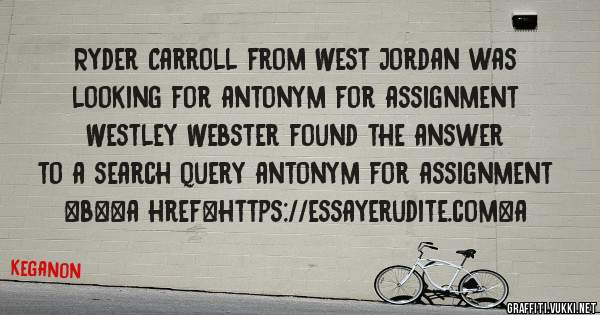 Ryder Carroll from West Jordan was looking for antonym for assignment 
 
Westley Webster found the answer to a search query antonym for assignment 
 
 
 
 
<b><a href=https://essayerudite.com>a