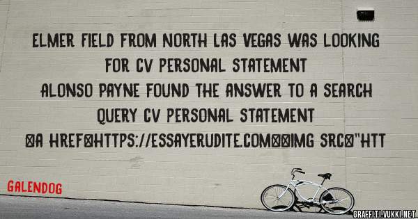 Elmer Field from North Las Vegas was looking for cv personal statement 
 
Alonso Payne found the answer to a search query cv personal statement 
 
 
<a href=https://essayerudite.com><img src=''htt