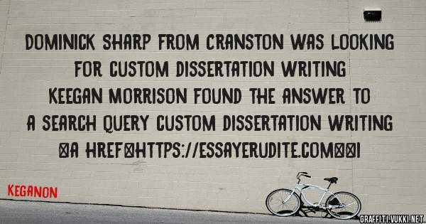 Dominick Sharp from Cranston was looking for custom dissertation writing 
 
Keegan Morrison found the answer to a search query custom dissertation writing 
 
 
<a href=https://essayerudite.com><i