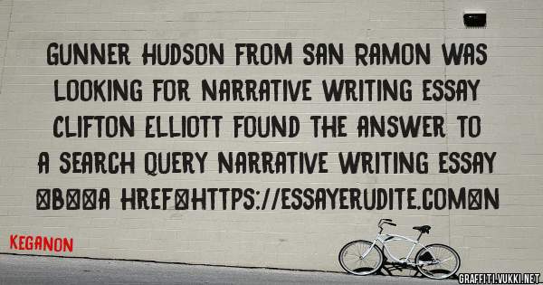 Gunner Hudson from San Ramon was looking for narrative writing essay 
 
Clifton Elliott found the answer to a search query narrative writing essay 
 
 
 
 
<b><a href=https://essayerudite.com>n