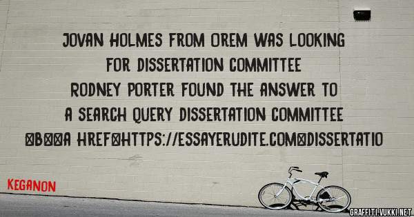 Jovan Holmes from Orem was looking for dissertation committee 
 
Rodney Porter found the answer to a search query dissertation committee 
 
 
 
 
<b><a href=https://essayerudite.com>dissertatio
