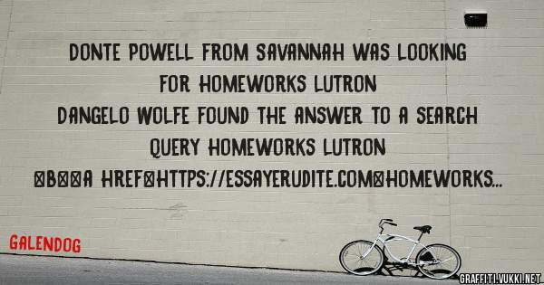 Donte Powell from Savannah was looking for homeworks lutron 
 
Dangelo Wolfe found the answer to a search query homeworks lutron 
 
 
 
 
<b><a href=https://essayerudite.com>homeworks lutron</a