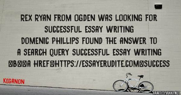 Rex Ryan from Ogden was looking for successful essay writing 
 
Domenic Phillips found the answer to a search query successful essay writing 
 
 
 
 
<b><a href=https://essayerudite.com>success