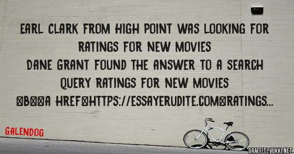 Earl Clark from High Point was looking for ratings for new movies 
 
Dane Grant found the answer to a search query ratings for new movies 
 
 
 
 
<b><a href=https://essayerudite.com>ratings fo