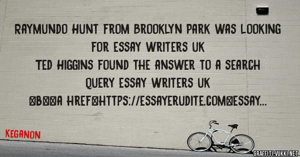 Raymundo Hunt from Brooklyn Park was looking for essay writers uk 
 
Ted Higgins found the answer to a search query essay writers uk 
 
 
 
 
<b><a href=https://essayerudite.com>essay writers u