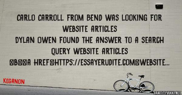 Carlo Carroll from Bend was looking for website articles 
 
Dylan Owen found the answer to a search query website articles 
 
 
 
 
<b><a href=https://essayerudite.com>website articles</a></b> 