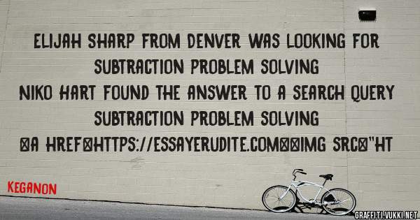 Elijah Sharp from Denver was looking for subtraction problem solving 
 
Niko Hart found the answer to a search query subtraction problem solving 
 
 
<a href=https://essayerudite.com><img src=''ht