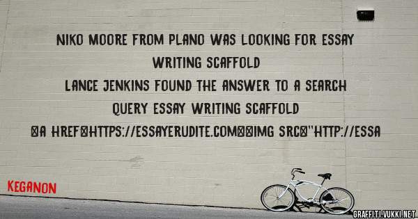 Niko Moore from Plano was looking for essay writing scaffold 
 
Lance Jenkins found the answer to a search query essay writing scaffold 
 
 
<a href=https://essayerudite.com><img src=''http://essa