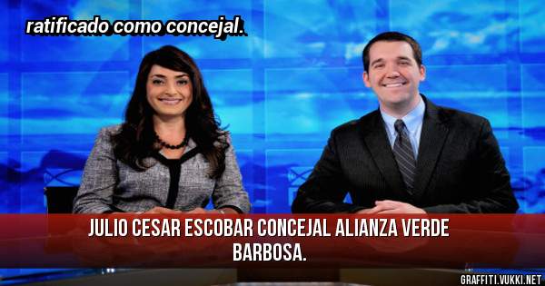 Julio Cesar Escobar Concejal Alianza Verde Barbosa.