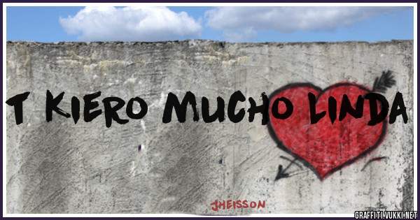 t KieRo mucho Linda
