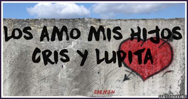 Los amo mis hijos Cris y Lupita