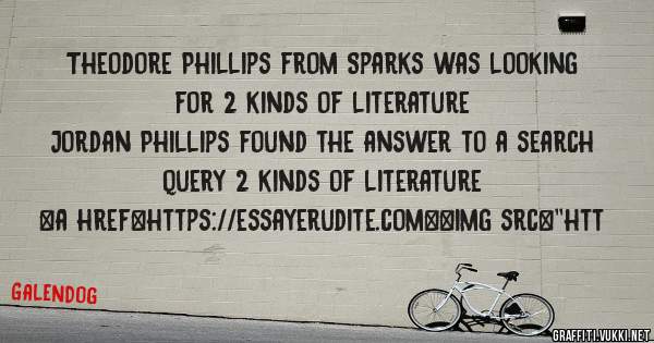 Theodore Phillips from Sparks was looking for 2 kinds of literature 
 
Jordan Phillips found the answer to a search query 2 kinds of literature 
 
 
<a href=https://essayerudite.com><img src=''htt