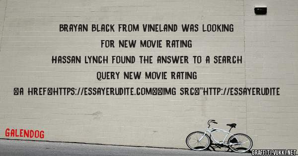 Brayan Black from Vineland was looking for new movie rating 
 
Hassan Lynch found the answer to a search query new movie rating 
 
 
<a href=https://essayerudite.com><img src=''http://essayerudite