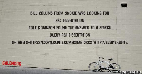 Bill Collins from Skokie was looking for abd dissertation 
 
Cole Robinson found the answer to a search query abd dissertation 
 
 
<a href=https://essayerudite.com><img src=''http://essayerudite.