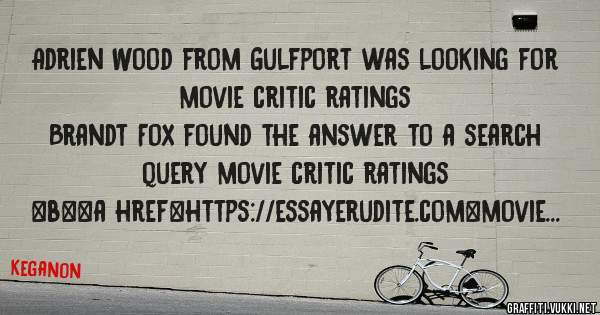 Adrien Wood from Gulfport was looking for movie critic ratings 
 
Brandt Fox found the answer to a search query movie critic ratings 
 
 
 
 
<b><a href=https://essayerudite.com>movie critic ra