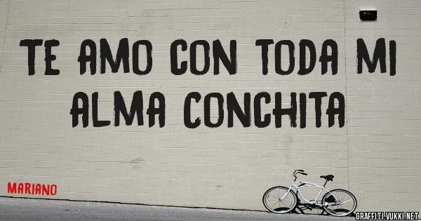 Te amo con toda mi alma Conchita 