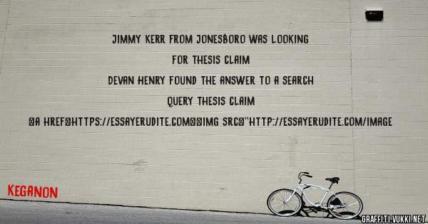 Jimmy Kerr from Jonesboro was looking for thesis claim 
 
Devan Henry found the answer to a search query thesis claim 
 
 
<a href=https://essayerudite.com><img src=''http://essayerudite.com/image