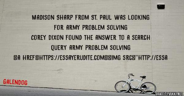 Madison Sharp from St. Paul was looking for army problem solving 
 
Corey Dixon found the answer to a search query army problem solving 
 
 
<a href=https://essayerudite.com><img src=''http://essa