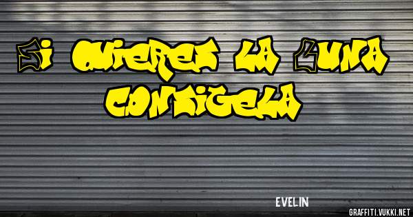 Si quieres la Luna consigela