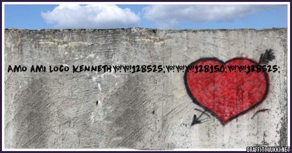 Amo ami loco kenneth😍❤💖😍 