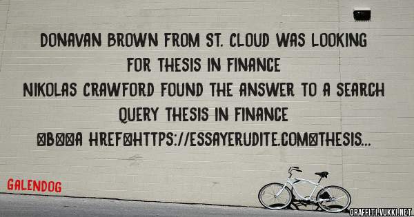 Donavan Brown from St. Cloud was looking for thesis in finance 
 
Nikolas Crawford found the answer to a search query thesis in finance 
 
 
 
 
<b><a href=https://essayerudite.com>thesis in fi