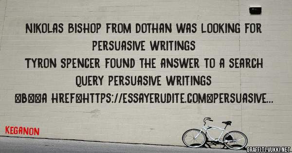 Nikolas Bishop from Dothan was looking for persuasive writings 
 
Tyron Spencer found the answer to a search query persuasive writings 
 
 
 
 
<b><a href=https://essayerudite.com>persuasive wr