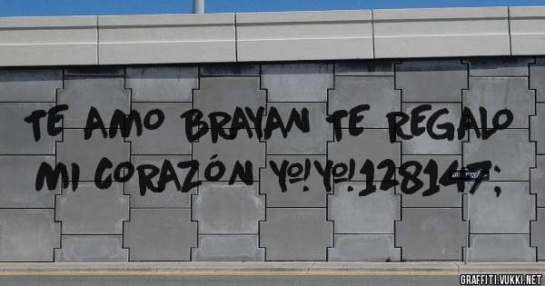 TE AMO BRAYAN TE REGALO MI CORAZÓN 💓 