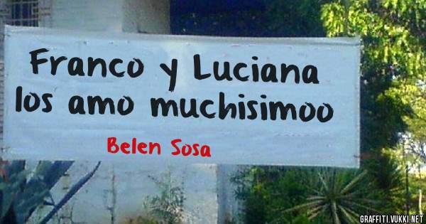 Franco y Luciana los amo muchisimoo