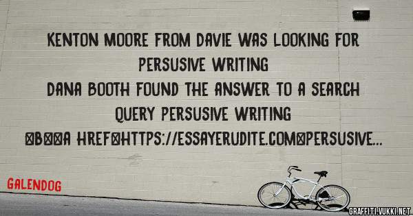 Kenton Moore from Davie was looking for persusive writing 
 
Dana Booth found the answer to a search query persusive writing 
 
 
 
 
<b><a href=https://essayerudite.com>persusive writing</a></