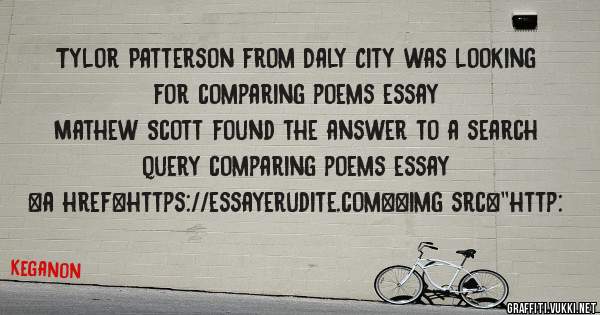 Tylor Patterson from Daly City was looking for comparing poems essay 
 
Mathew Scott found the answer to a search query comparing poems essay 
 
 
<a href=https://essayerudite.com><img src=''http: