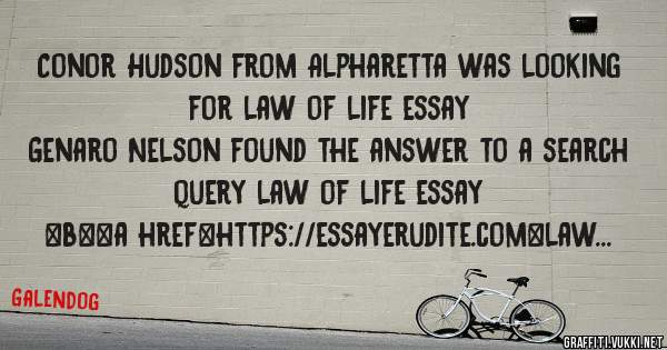 Conor Hudson from Alpharetta was looking for law of life essay 
 
Genaro Nelson found the answer to a search query law of life essay 
 
 
 
 
<b><a href=https://essayerudite.com>law of life ess